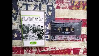 Skankin'  Pickle - Sing Along With Skankin Pickle - Tape 1994