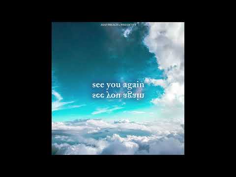 ASAP Preach - See You Again Ft. Wrecktify