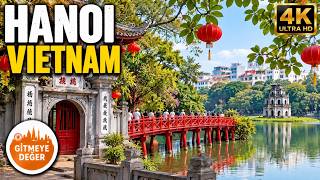 Hanoi’de Görmeniz Gereken 16 Yer | Vietnam’ın Kalbi, Sokakları ve Lezzetleri