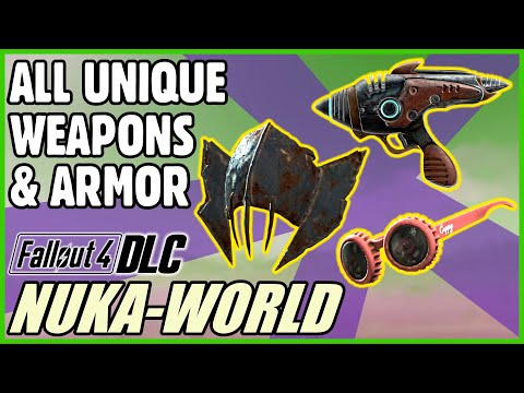 Fallout 4: Nuka-World - Unique Weapons & Armor Guide (DLC)