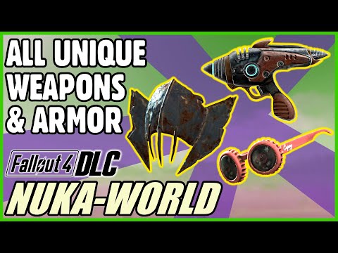Unique Weapons & Armor Guide (DLC) - Fallout 4: Nuka-World