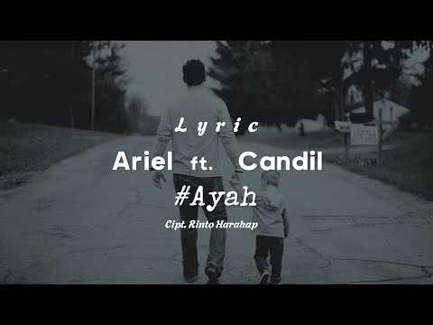 Ayah Versi Ariel ft. Candil (Lirik Lagu)