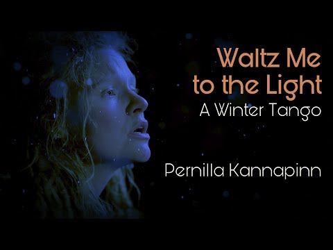 Waltz Me to the Light - A Winter Tango | Pernilla Kannapinn | Music Video