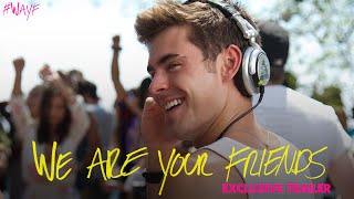 We Are Your Friends Film Trailer