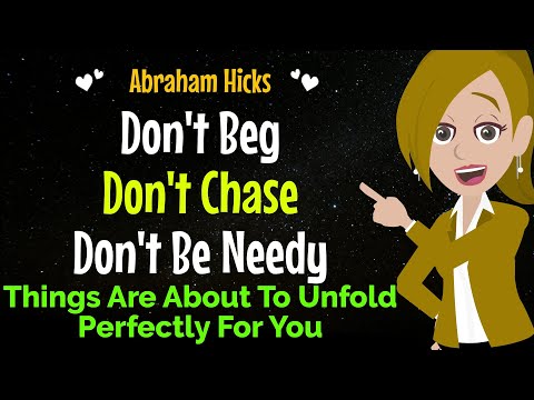 Don't Beg Don't Chase Don't Be Needy✨Things Are About To Unfold Perfectly For You✅Abraham Hicks 2024