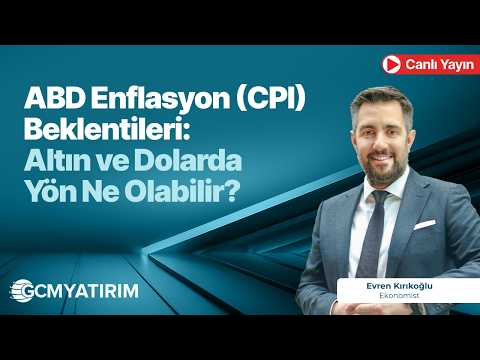 ABD Enflasyon (CPI) Beklentileri: Altın ve Dolarda Yön Ne Olabilir?