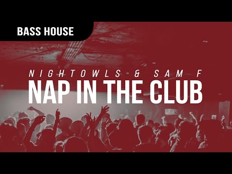 NIGHTOWLS & SAM F - Nap In The Club