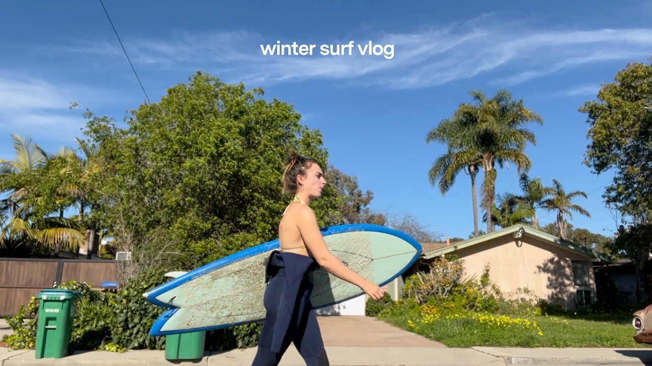 winter surf vlog in Santa Barbara 🏄‍♀️ (surfer girl diaries ep. 20)