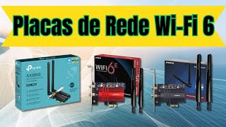 As 3 melhores Placas de Rede Wi-Fi 6 de 2024.