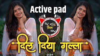 Download lagu Dil Diyan Gallan Song | दिल दिया गल्ला | Active pad Halgi mix Dj Song | Dj Shivam Kaij mp3
