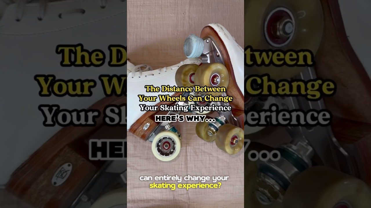 The Distance Between Your Wheels Can Change Your Skating Experience: