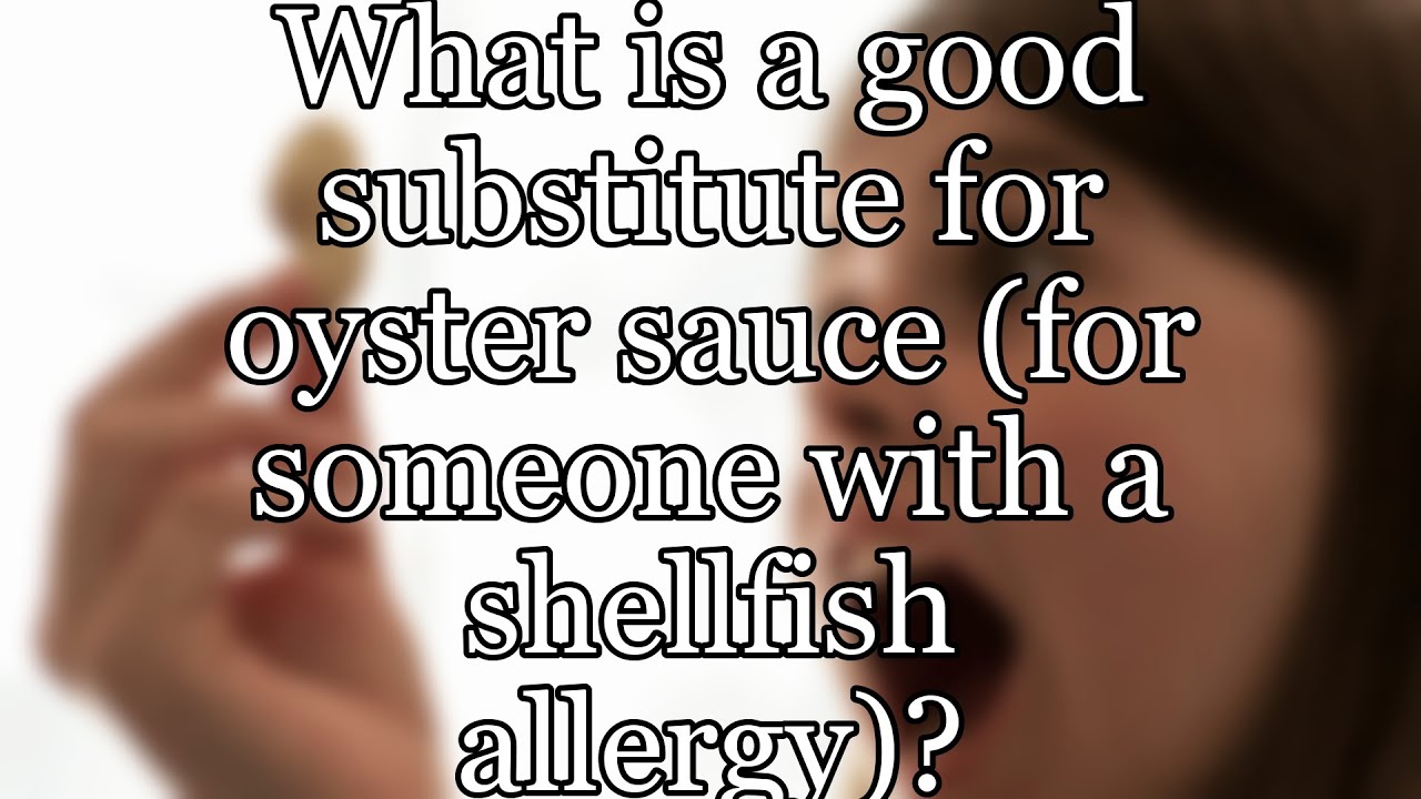 Can I eat oyster sauce if I am allergic to shellfish? Tipseri
