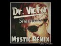 Dr Victor Shambala Mystic Remix