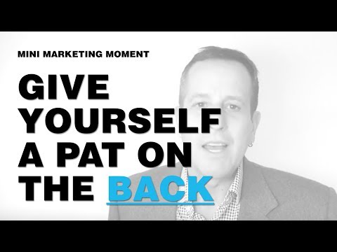 'Give Yourself a Pat on the Back' - Mini Marketing Moment with Marc Stoiber