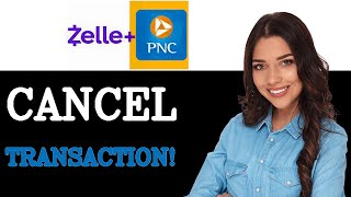 How To Stop Zelle Payment PNC Bank (2025)