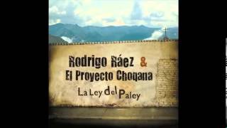 Rodrigo Ráez & El Proyecto Choqana - Ya no quiero nada más