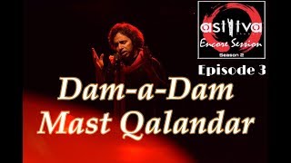 Astitva The Band, SUFI FUSION - Dam-a-Dam Mast Qalandar, Encore Sessions Season 2, Episode 3