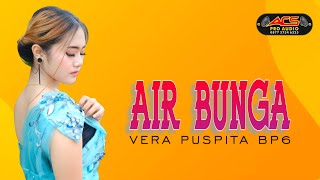 Download lagu AIR BUNGA // VERA PUSPITA BP6 // ACS PRO AUDIO mp3