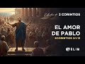 El amor de Pablo | 2 Corintios 2:1-13 | Estudio Bíblico