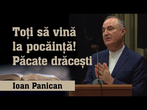 Ioan Panican - Toți să vină la pocăință! Păcate drăcești