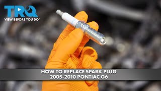 How to Replace Spark Plugs 2005-2010 Pontiac G6