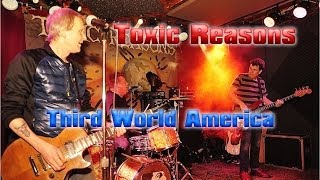 Toxic Reasons -  Third World America