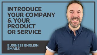 Introduce Your Company And Product Or Service - Business English Emails