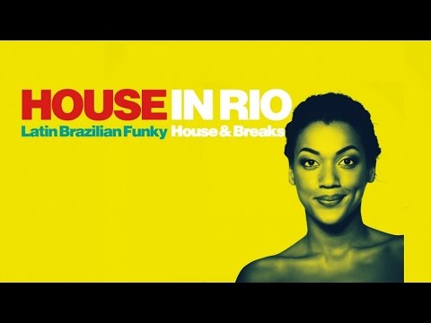 Top Lounge and Chillout - HOUSE IN RIO - Best Latin Brazilian