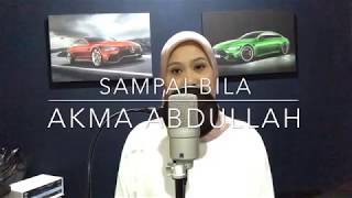 Sampai Bila - Akma Abdullah (cover)