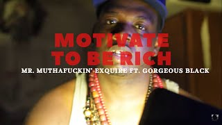 Dallas Tha Kid and Mr. Muthafuckin eXquire "Motivate To Be Rich"