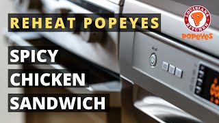 How To: Reheat Popeyes Spicy Chicken Sandwich - updated 2024