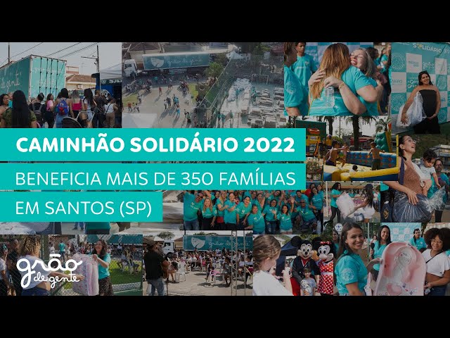 CAMINHÃO SOLIDÁRIO 2022 | GRÃO DE GENTE AJUDA MAIS DE 350 FAMÍLIAS DA ZONA NOROESTE EM SANTOS-SP