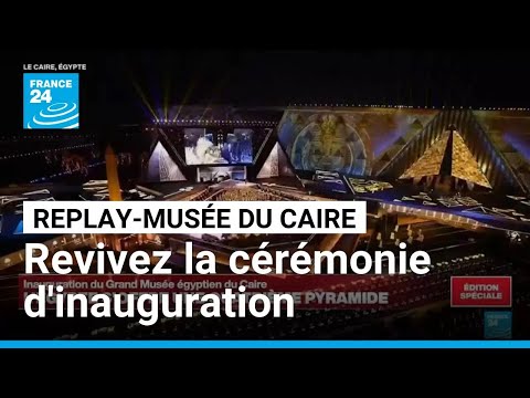 REPLAY - Cérémonie d'inauguration du Grand Musée du Caire • FRANCE 24