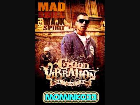 MAD SKILL ft. MAJK SPIRIT - GOOD VIBRATION