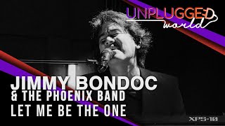 JIMMY BONDOC WITH THE PHOENIX BAND on UNPLUGGED WORLD | LET ME BE THE ONE | S01E09
