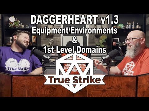 Daggerheart v1.3: Equipment/Environments & 1st Level Domains!  - True Strike Podcast #62