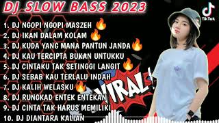 Download lagu DJ SLOW BASS 2023 - DJ NGOPI NGOPI MASZEH 🎵 DJ IKAN DALAM KOLAM 🎵 DJ KUDA YANG MANA JANDA PIRANG mp3
