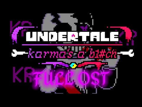 Undertale Karma's a B1#ch [Full Ost]