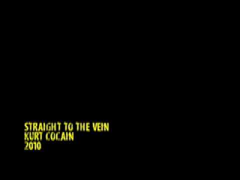 Straight to the Vein- Kurt Cocain