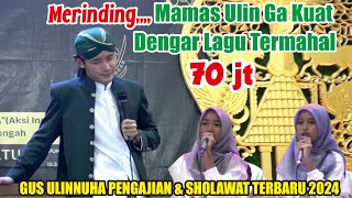 Download lagu MAMAS ULIN GA KUAT DENGAR LAGU TERMAHAL 70 JUT4 // GUS ULINNUHA PENGAJIAN DAN SHOLAWAT TERBARU 2024 mp3