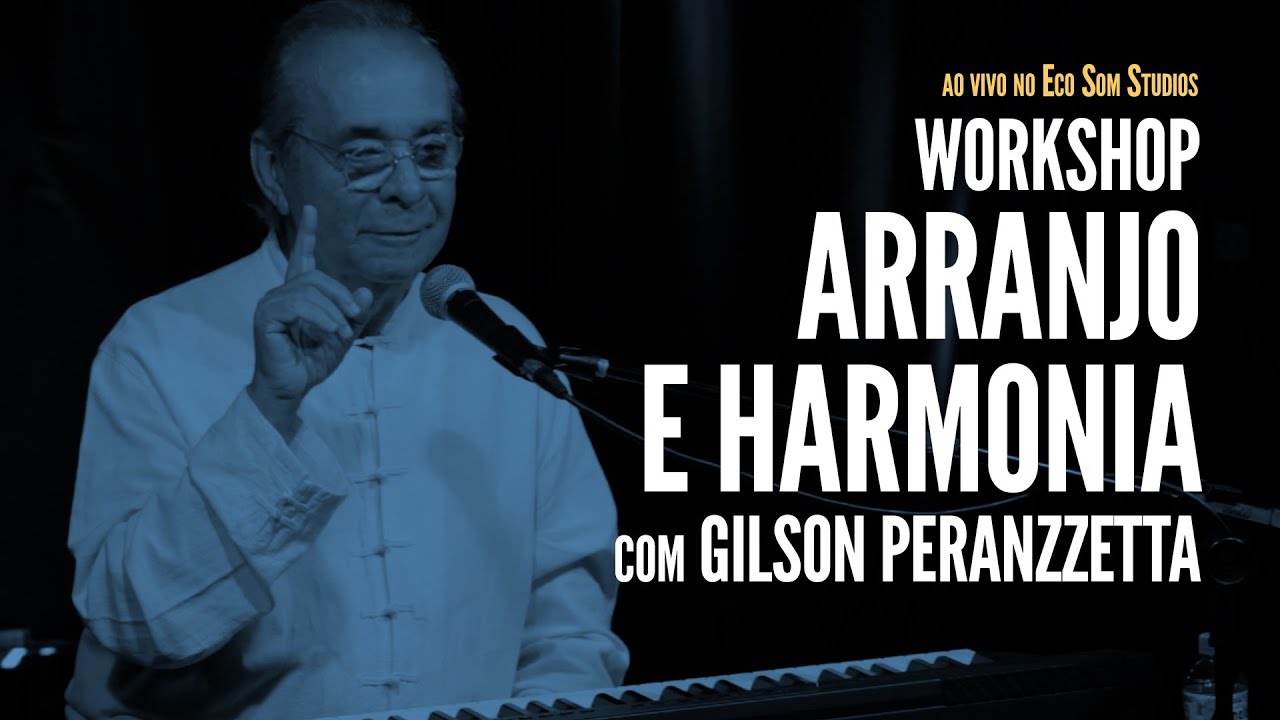 Workshop "Arranjo e Harmonia" com Gilson Peranzzetta - Ao Vivo no Eco Som Studio
