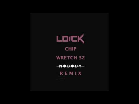 Loick - Nobody Ft. Chip & Wretch 32