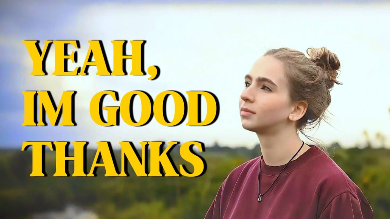 YEAH, IM GOOD THANKS | Short Film