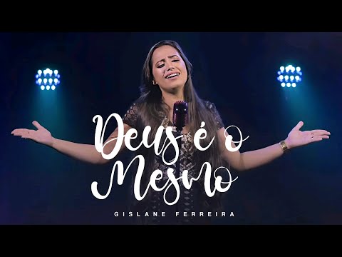 Deus É O Mesmo - Gislane Ferreira (Lyric Video)