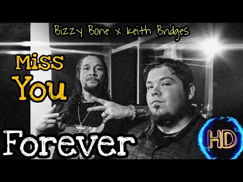 Keith Bridges - Miss You Forever Feat. Bizzy Bone