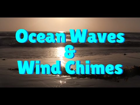 Ocean Waves Sounds with Wind Chimes - 2 Hours