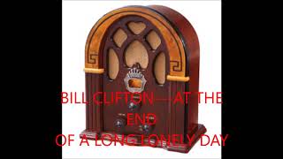 BILL CLIFTON   AT THE END OF A LONG LONELY DAY