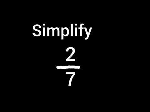 Simplify 2/7 into its Simpliest Form/ Lowest Terms/ Reduced Form 