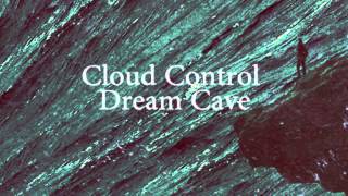Cloud Control   Dream Cave katherine procta