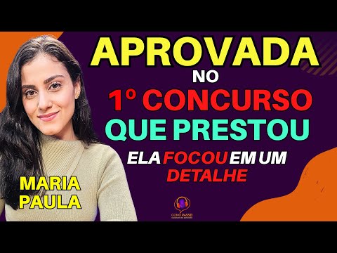 Como ela Passou no Primeiro Concurso Público que Prestou | Podcast: Maria Paula